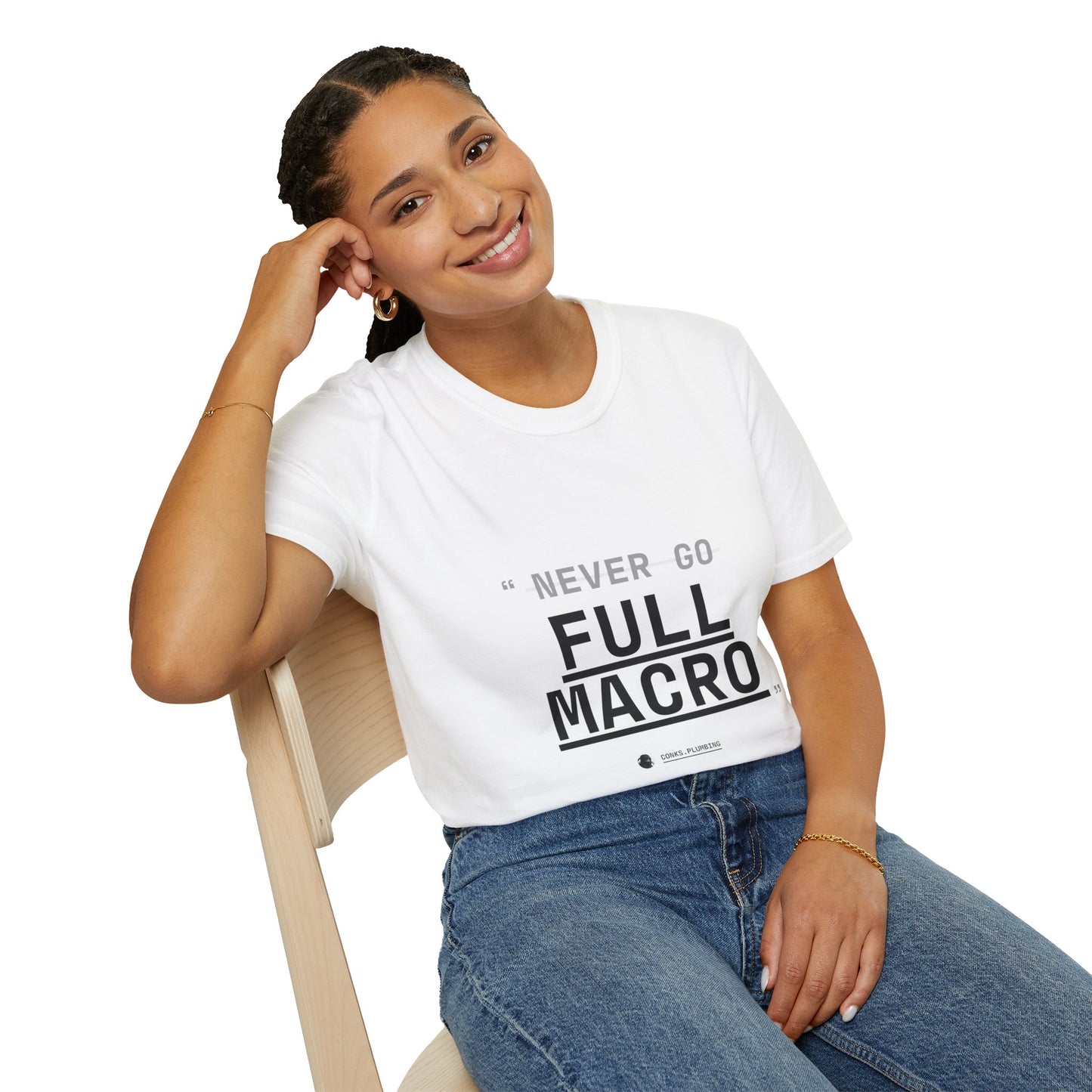"Never Go Full Macro" T-Shirt