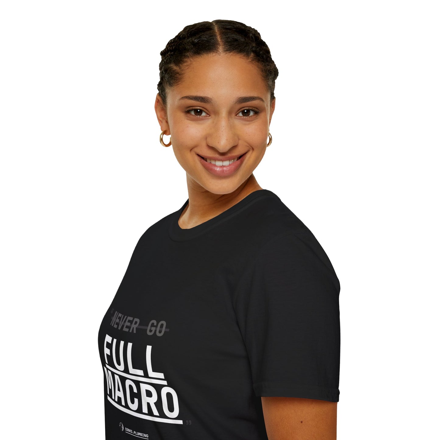 "Never Go Full Macro" T-Shirt