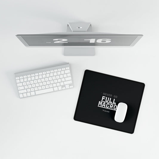 Never Go Full Macro Desk Mat — Black Gaming/Work Mouse Pad